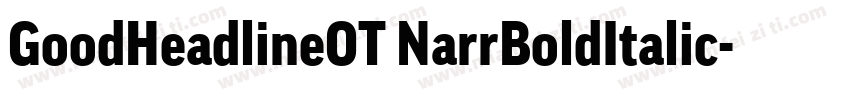GoodHeadlineOT NarrBoldItalic字体转换